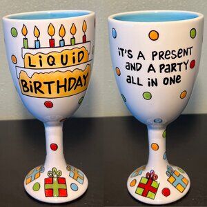 Our Name is Mud Lorrie Veasey LIQUID BIRTHDAY Ceramic Wine Goblet Hand Painted
